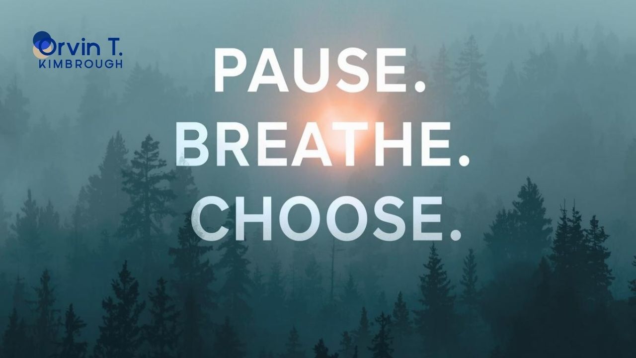 Pause. Breathe. Choose: The Leader’s Discipline That Changes Everything